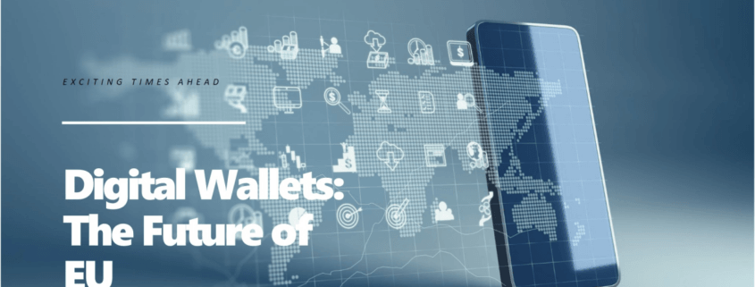 A new era to look forward to in the EU regarding digital wallets