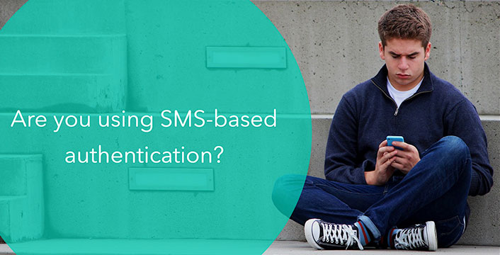 Are you using SMS-based authentication?